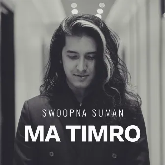 Ma Timro by Swoopna Suman