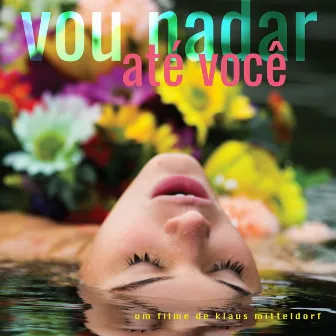 Vou Nadar Até Você - Soundtrack by Zé Godoy