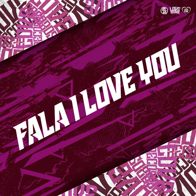 Fala I Love You