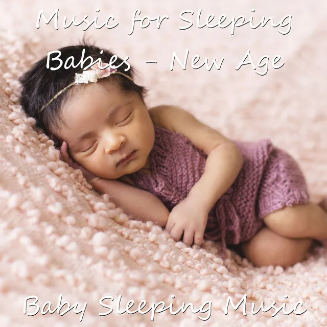 Music for Sleeping Babies - New Age