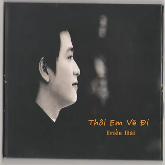 Thôi Em Về Đi by Triều Hải