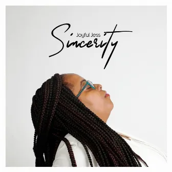 Sincerity by Joyful Jess