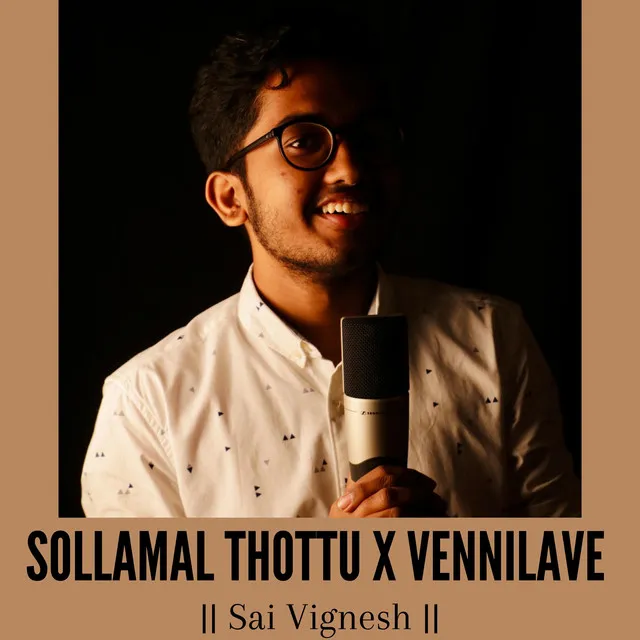 Sollamal Thottu X Vennilave