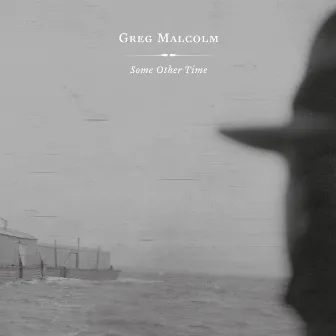 Some Other Time by Greg Malcolm