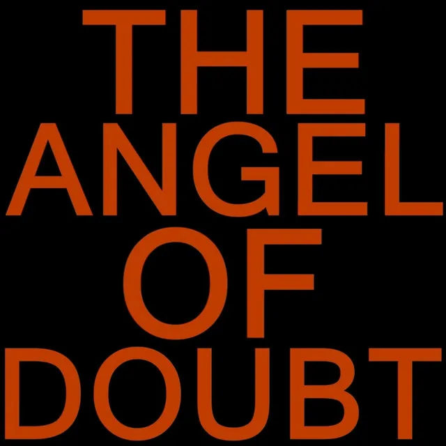 The Angel of Doubt