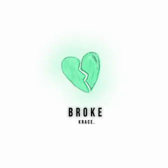 BROKE by krace.