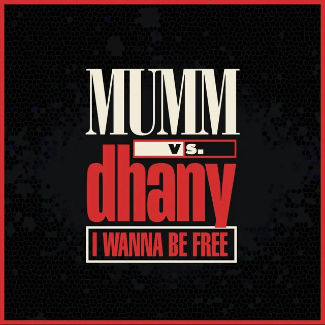 I Wanna Be Free - Mumm Edit