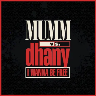 I Wanna Be Free by MUMM