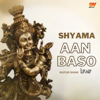 Shyama Aan Baso by Nupur Shaw