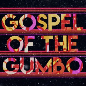 Gospel of the Gumbo by Crispy Akiyama