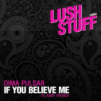 If You Believe Me (Flame remix) by Dima Pulsar