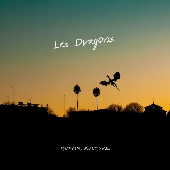 Les Dragons by Muffin Kulture