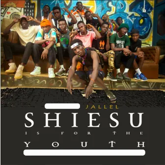 Shiesu Is for the Youth by Jallel