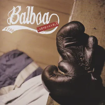 Unbreakable by Balboa