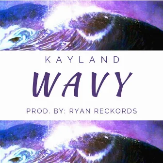 Wavy by Kayland