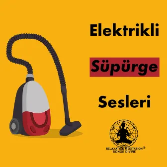 Elektrikli Süpürge Sesleri by Rahatla Zamanı Vaha