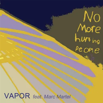 No More Hurting People (feat. Marc Martel) by Vapor