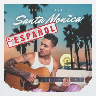 Santa Monica (Espanol) by Jeremy Torres