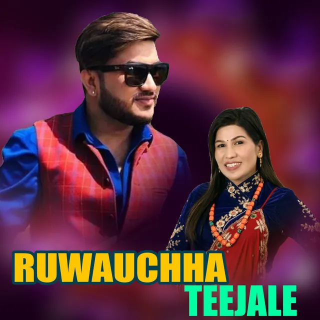 Ruwauchha Teejale - Extended Version