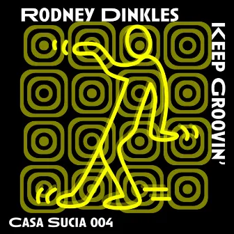 Keep Groovin' by Rodney Dinkles