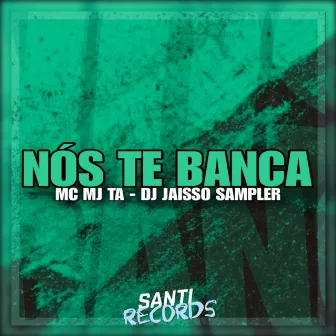 Nós Te Banca by DJ JAISSO SAMPLER