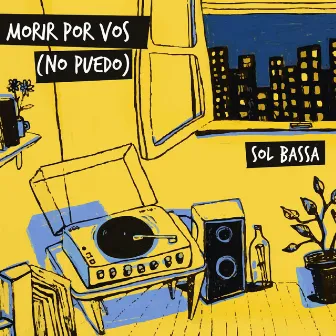 Morir por Vos (No Puedo) by Sol Bassa