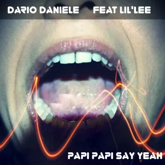 Papi Papi Say Yeah by Dario Daniele