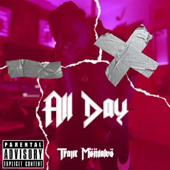 ALL DAY by Trajic Montalvo