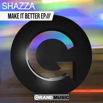 Make It Better EP by Shazza