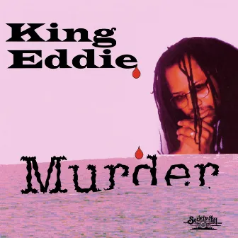 Murder by King Eddie