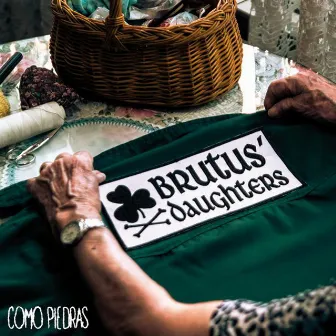 Como Piedras by Brutus' Daughters