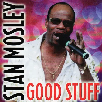 Good Stuff by Stan Mosley