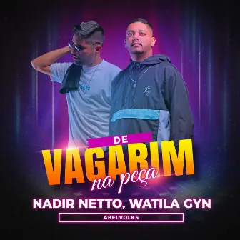 De Vagarim Na Peça by Nadir Netto