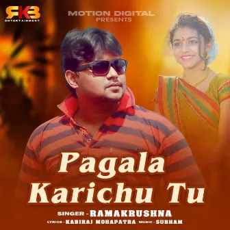 Pagala Karichu Tu by Ramakrushna Behera