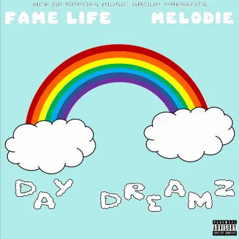 Day Dreamz by Fame Life