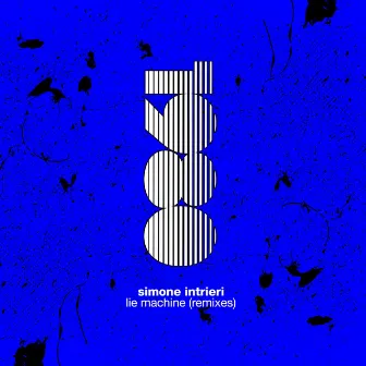 Lie Machine (Remixes) by Simone Intrieri