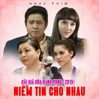 Niềm Tin Cho Nhau (Cái Giá Của Danh Vọng OST) by Lương Viết Quang