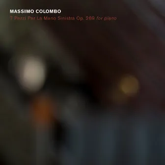 7 pezzi per la mano sinistra for Piano, Op. 269 by Massimo Colombo