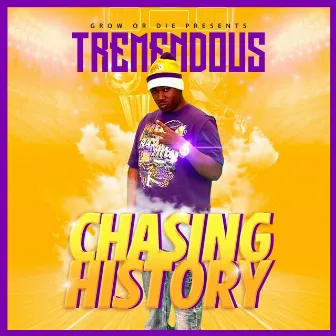 Chasing History by Tremendous