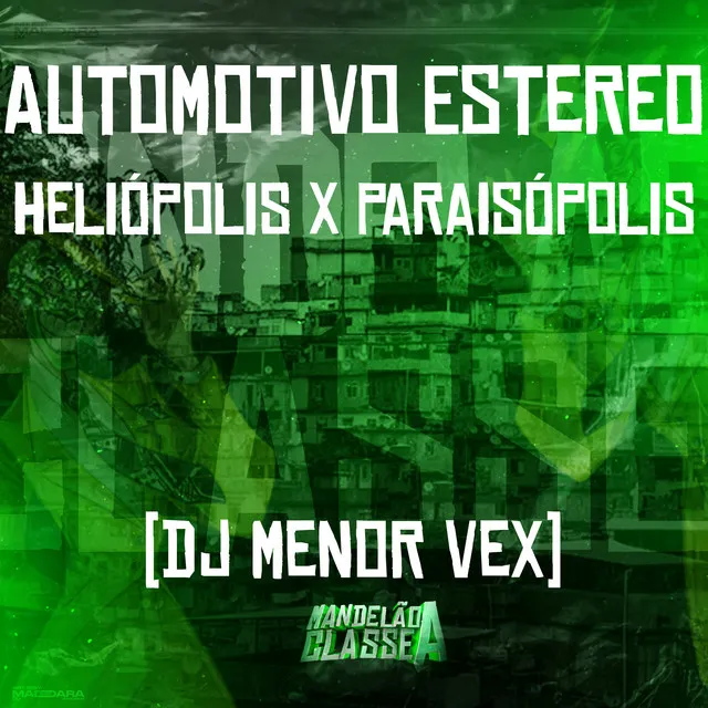 Automotivo Estereo - Heliópolis X Paraisópolis