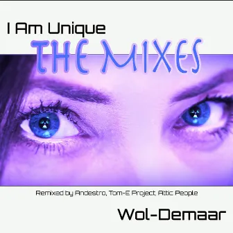 I Am Unique (The Mixes) by Wol-Demaar