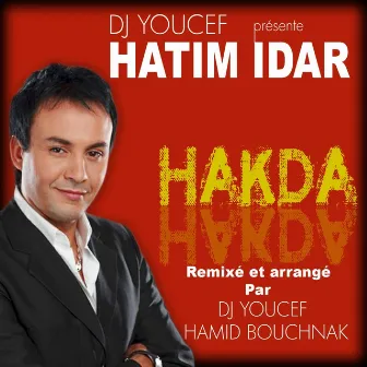 Hakda (By DJ youcef & hamid bouchnak) by Hatim Idar