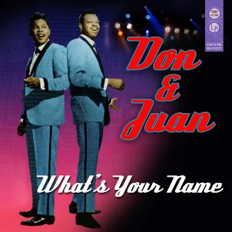 What's Your Name Greatest Hits by Don & Juan