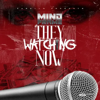 They Watching Now by Mind Frame