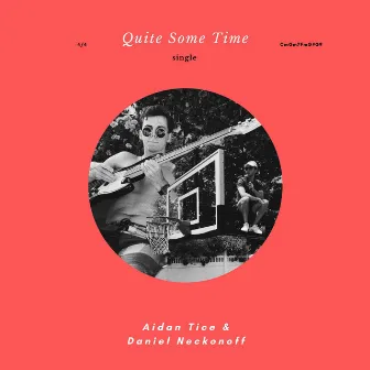 Quite Some Time by Aidan Tice