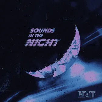 Sounds in the Night by Ed.1t