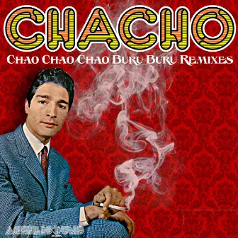 Chao Chao Chao Buru Buru Remixes by Chacho