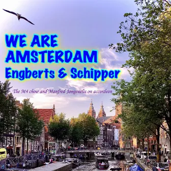 We Are Amsterdam (M4 with Manfred Jongenelis) by Engberts & Schipper