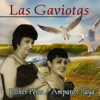 Esther y Amparo by Las Gaviotas