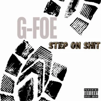 Step On Shit by G-Foe